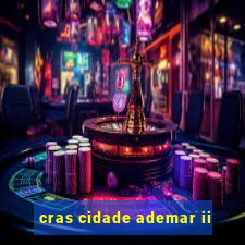 cras cidade ademar ii